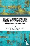  - Outcome Research and the Future of Psychoanalysis