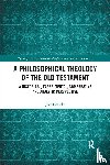 Gericke, Jaco - A Philosophical Theology of the Old Testament