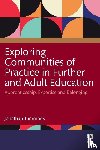 Tummons, Jonathan - Exploring Communities of Practice in Further and Adult Education