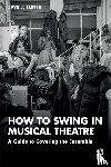 Elster, Jaye J. - How to Swing in Musical Theatre