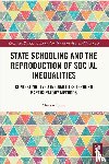 Jones, Sharon (Anglia Ruskin University - State Schooling and the Reproduction of Social Inequalities