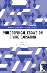 - Philosophical Essays on Divine Causation