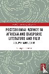 Losambe, Lokangaka - Postcolonial Agency in African and Diasporic Literature and Film