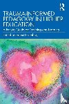  - Trauma-Informed Pedagogy in Higher Education