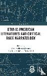  - Ethnic American Literatures and Critical Race Narratology
