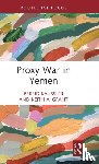 Kaussler, Bernd (James Madison University, Grant, Keith A. (James Madison University - Proxy War in Yemen