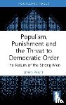 Pratt, John (Victoria University of Wellington) - Populism, Punishment and the Threat to Democratic Order