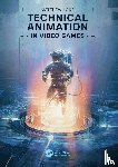 Lake, Matthew - Technical Animation in Video Games