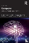 Campbell-Kelly, Martin (University of Warwick, Aspray, William F., Yost, Jeffrey R., Tinn, Honghong - Computer