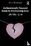 Rosoman, Clare - An Emotionally Focused Guide to Relationship Loss