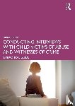 Cyr, Mireille (Mireille Cyr is a licensed psychologist and a professor in the Department of Psychology at the Universite de Montreal.) - Conducting Interviews with Child Victims of Abuse and Witnesses of Crime