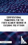 Sumets, Pavel - Computational Framework for the Finite Element Method in MATLAB® and Python