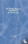 Frank, Ruella - The Bodily Roots of Experience in Psychotherapy