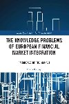 Krarup, Troels - The Knowledge Problems of European Financial Market Integration
