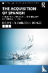 Zyzik, Eve, Bowles, Melissa A. - The Acquisition of Spanish