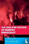 Kingsbury, Damien (Deakin University - The Rise and Decline of Modern Democracy