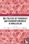  - The Politics of Terrorism and Counterterrorism in Bangladesh