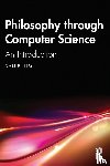 Lim, Daniel - Philosophy through Computer Science