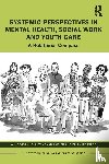 Savenije, Anke (Amsterdam Institute of Family Therapy, van Lawick, Justine (Lorentzhuis, Reijmers, Ellen (Interactie-Academie - Systemic Perspectives in Mental Health, Social Work and Youth Care
