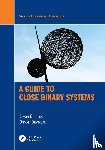 Budding, Edwin, Demircan, Osman - A Guide to Close Binary Systems