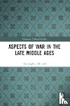 Allmand, Christopher - Aspects of War in the Late Middle Ages