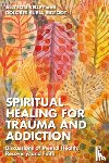 Kelley, Allyson, Subia BigFoot, Dolores - Spiritual Healing for Trauma and Addiction