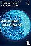 Hughes-Warrington, Marnie (University of South Australia, Martin, Anne (Australian National University, Yarlupurka O'Brien, Lewis - Artificial Historians