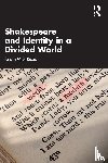Bezio, Kristin M.S. (University of Richmond - Shakespeare and Identity in a Divided World
