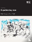 Lawn, Richard J. (The University of the Arts, Binek, Justin G. - Experiencing Jazz