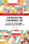  - Reconstructing Performance Art