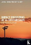 Forrer, John J., Gray, Terry R. - Impact Investing at a Crossroads