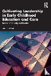 Gibbs, Leanne (University of Wollongong - Cultivating Leadership in Early Childhood Education and Care
