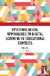  - Epistemological Approaches to Digital Learning in Educational Contexts