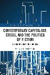 Valle Alcala, Roberto del - Contemporary Capitalism, Crisis, and the Politics of Fiction