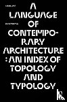 Luna, Rafael, Yim, Dongwoo - A Language of Contemporary Architecture