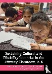 Tondreau, Amy, Rabinowitz, Laurie - Sustaining Cultural and Disability Identities in the Literacy Classroom, K-6