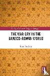 Gersbach, James - The War Cry in the Graeco-Roman World