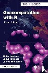 Lovelace, Robin (University of Leeds, Nowosad, Jakub, Muenchow, Jannes (Friedrich Schiller University - Geocomputation with R