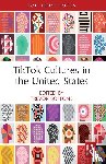  - TikTok Cultures in the United States