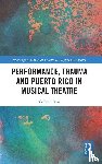 Rua, Colleen - Performance, Trauma and Puerto Rico in Musical Theatre