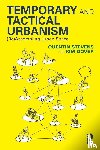 Stevens, Quentin (RMIT University, Dovey, Kim - Temporary and Tactical Urbanism