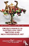  - Crosscurrents in Australian First Nations and Non-Indigenous Art