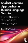  - Student-Centered Approaches to Russian Language Teaching - Insights, Strategies, and Adaptations
