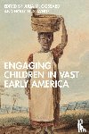  - Engaging Children in Vast Early America
