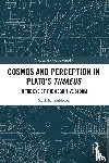 Kalderon, Mark Eli (University College London - Cosmos and Perception in Plato’s Timaeus