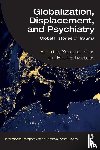  - Globalization, Displacement, and Psychiatry
