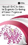 Ganai, Shabir Ahmad - Natural HDAC Inhibitors for Epigenetic Combating of Cancer Progression