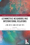  - Asymmetric Neighbors and International Relations