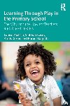 Paatsch, Louise (Deakin University, Casey, Siobhan (Australia), Green, Amity (Australia), Stagnitti, Karen (Deakin University - Learning Through Play in the Primary School