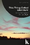 Bennett, Andrew, Royle, Nicholas - This Thing Called Literature